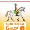 GUIDE FÉDÉRAL FFE GALOP®3